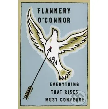 Everything That Rises Must Converge - Flannery O'Connor Random House