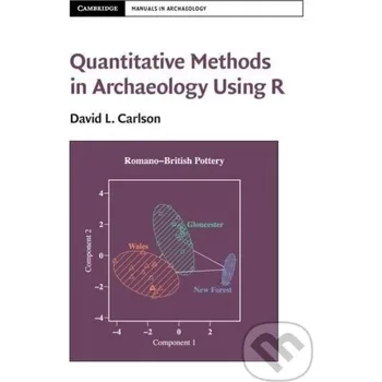Učebnice Quantitative Methods in Archaeology Using R - David L. Carlson Cambridge University Press