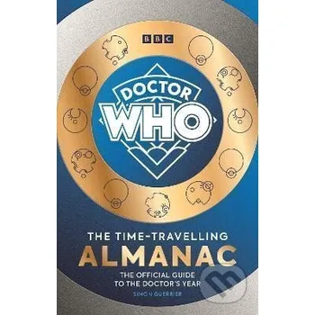 Doctor Who: The Time-Travelling Almanac: The Official Guide to the Doctor´s Year - Simon Guerrier Ebury Publishing