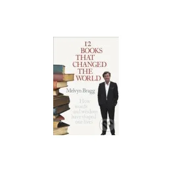 Cizojazyčná kniha 12 Books That Changed the World - Melvyn Bragg Sceptre