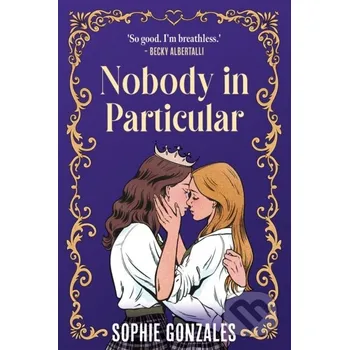 Nobody in Particular - Sophie Gonzales Hachette Childrens Group