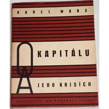 Literární biografie Marx Karel - O kapitálu a jeho krisích