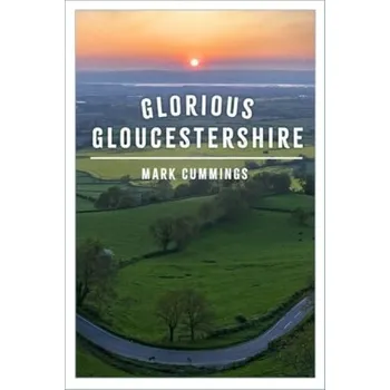 Cestování Glorious Gloucestershire - Cummings, Mark