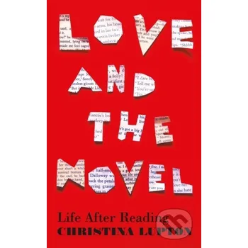 Literární biografie Love and the Novel - Christina Lupton Profile Books