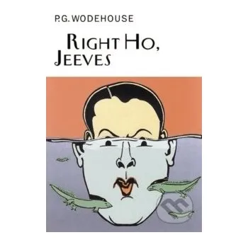 Right Ho, Jeeves - P. G. Wodehouse Everyman