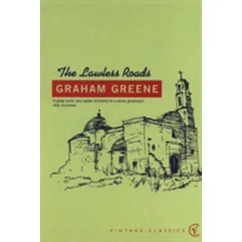 Populárně naučná literatura pro dospělé The Lawless Roads - Graham Greene