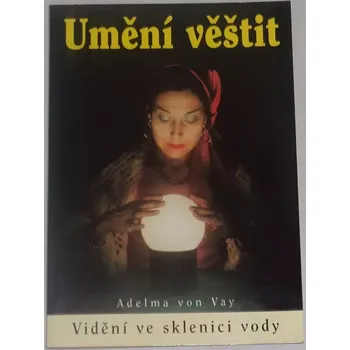 Umění von Vay Adelma - Umění věštit