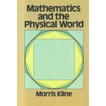 Příroda Mathematics and the Physical World - Kline, Morris (former Professor of Mathematics, Emeritus, Courant Institute of Mathematical Sciences, New York Universit