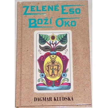 Literární biografie Kludská Dagmar - Zelené eso, Boží oko