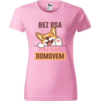 DOBRÝ TRIKO Dámské tričko s potiskem Bez psa Barva: Růžová, Velikost: 2XL