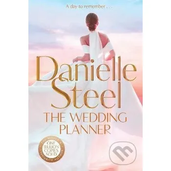 Beletrie pro dospělé The Wedding Planner: The sparkling, captivating new novel from the billion copy bestseller - Danielle Steel Pan Macmillan