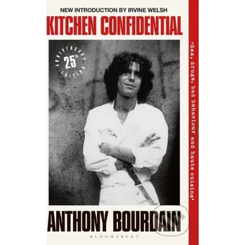 Beletrie pro dospělé Kitchen Confidential 25th Anniversary Edition - Anthony Bourdain Bloomsbury