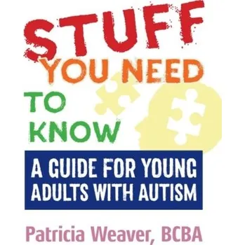 Stuff You Need To Know - Weaver, Patricia