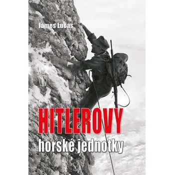 Hitlerovy horské jednotky - lehce poškozena (James Lucas, překlad PhDr. Vladimír Pilát)