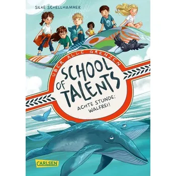 School of Talents 8: Achte Stunde: Walfrei! - Schellhammer, Silke