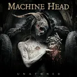 Unatoned - Machine Head