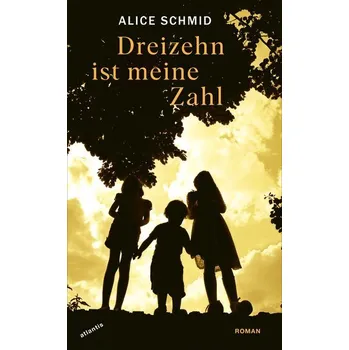 Dreizehn ist meine Zahl - Schmid, Alice [DE] (2025, Taschenbuch, Atlantis)
