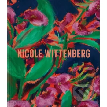 Umění Nicole Wittenberg - Wittenberg Nicole Monacelli Press