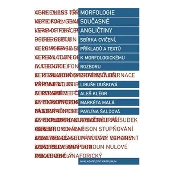 Anglický jazyk Morfologie současné angličtiny - Libuše Dušková, Aleš Klégr, Markéta Malá