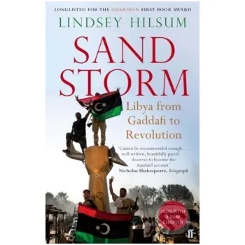 Populárně naučná literatura pro dospělé Sandstorm : Libya in the Time of Revolution - Lindsey Hilsum Faber and Faber