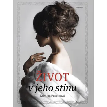 Život v jeho stínu (2. jakost) (Kristína Pavelková)