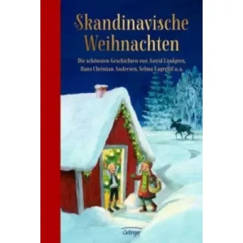 Pohádka Skandinavische Weihnachten – Selma Lagerlöf,Mauri Kunnas,Astrid Lindgren,Sven Nordqvist,Hans-Christian Andersen,Carola Sturm,Imke Sönnichsen,Katrin Engelking,Sven Nordqvist,Mauri Kunnas (DE)