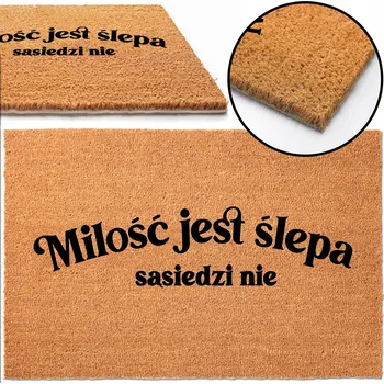 Rohožka KOKOSOVÁ ROHOŽKA PŘED DVEŘE HIT MIŁOŚĆ JEST ŚLEPA SĄSIEDZI NIE VZOR