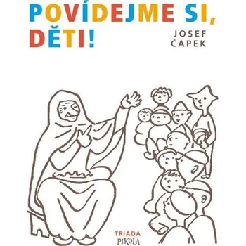 Pohádka Povídejme si, děti!, 2. vydání - Josef Čapek