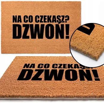 Rohožka KOKOSOVÁ ROHOŽKA 40x60 KE DVEŘÍM HIT NÁPIS NA CO CZEKASZ DZWOŃ
