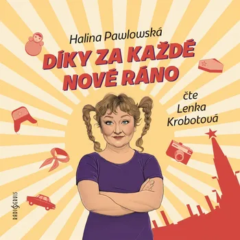 Halina Pawlowská: Díky za každé nové ráno