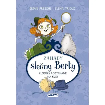 Pohádka Záhady slečny Berty: Klobúky roztrhané na kusy - Brian Freschi; Elena Triolo