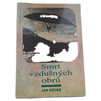 Smrt vzdušných obrů - ANTIKVARIÁT (Jan A. Novák)