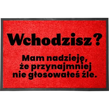 Rohožka VCHODOVÁ ROHOŽKA 40X60 ČERVENÁ PŘED DVEŘE HIT - ŠPATNĚ JSI HLASOVAL? VYJDI