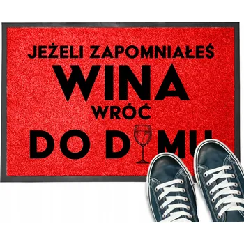 Rohožka VSTUPNÍ ROHOŽKA PŘED DVEŘE HIT S NÁPISEM JEŻELI ZAPOMNIAŁES WINA WRÓĆ