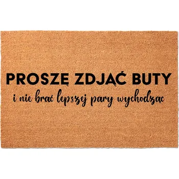 Rohožka KOKOSOVÁ ROHOŽKA PROSZĘ ZDJĄĆ BUTY I NIE BRAĆ LEPSZEJ PARY PŘI ODCHODU