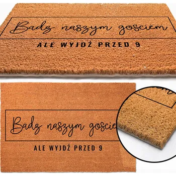 Rohožka KOKOSOVÁ ROHOŽKA HIT NÁPIS BĄDŹ NASZYM GOŚCIEM ALE WYJDŹ PRZED 9