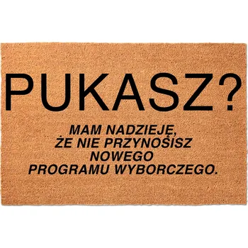 Rohožka ROHOŽKA HIT PUKASZ? MAM NADZIEJĘ, ŻE NIE PRZYNOSISZ VOLEBNÍ PROGRAM