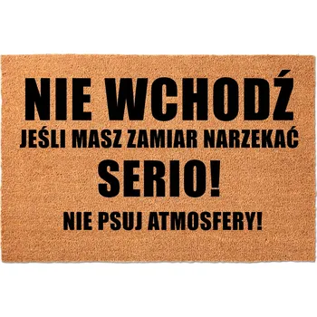 Rohožka KOKOSOVÁ VSTUPNÍ ROHOŽKA PŘED DVEŘE 40X60 cm - HIT! NÁPIS NIE PSUJ ARMOSFERY