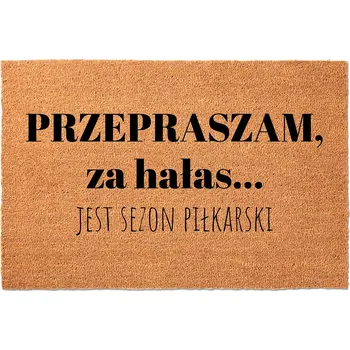 Rohožka KOKOSOVÁ VSTUPNÍ ROHOŽKA PRZEPRASZAM ZA HAŁAS JEST SEZON PIŁKARSKI