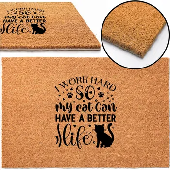 Rohožka KOKOSOVÁ ROHOŽKA NÁPIS I WORK HARD SO MY CAT CAN HAVE BETTER LIFE VZOR