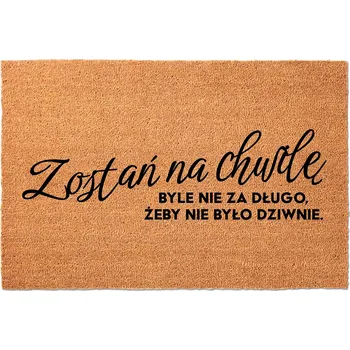 Rohožka KOKOSOVÁ VSTUPNÍ ROHOŽKA NA BOTY ZOSTAŃ NA CHWILĘ BYLE NIE ZA DŁUGO