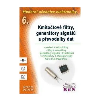 Moderní učebnice elektroniky 6. Kmitočtové filtry, generátory signálů a převodníky dat