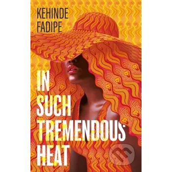 In Such Tremendous Heat - Kehinde Fadipe Renegade