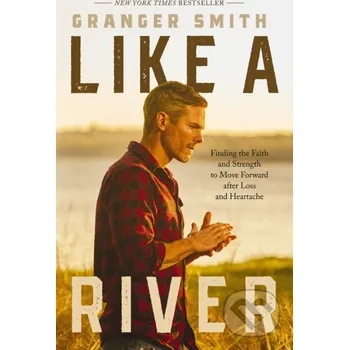 Like a River - Smith Granger Thomas Nelson Publishers