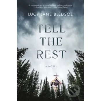 Beletrie pro dospělé Tell The Rest - Lucy Jane Bledsoe Akashic Books
