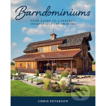Barndominiums: Your Guide to a Perfect, Inexpensive Dream Home - Chris Peterson Cool Springs