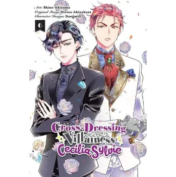 Cizí jazyk Cross-Dressing Villainess Cecilia Sylvie, Vol. 6 (manga) - Dangmill a Akizakura, Hiroro a Goniwich, Julie a Pierce, Rachel a Akiyama, Shino