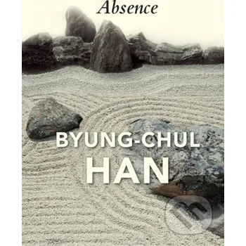 Absence - Byung-Chul Han Polity Press