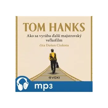 Ako sa vyrába ďalší majstrovský veľkofilm - Tom Hanks