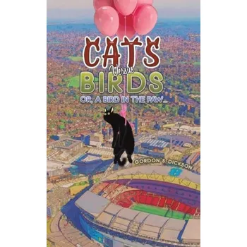 Cizojazyčná kniha Cats versus Birds; or, a Bird in the Paw'... - Dickson, Gordon S.